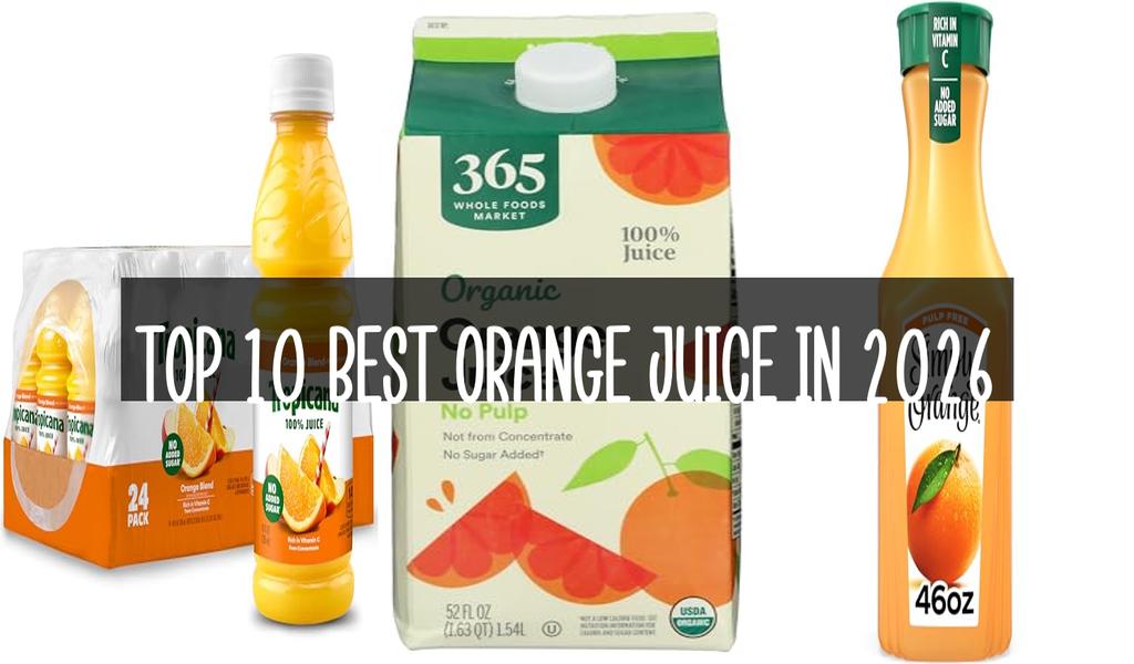 Top 10 Best Orange Juice in 2026